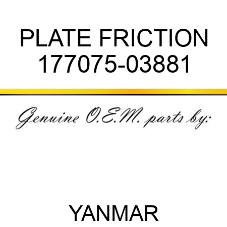 PLATE, FRICTION 177075-03881