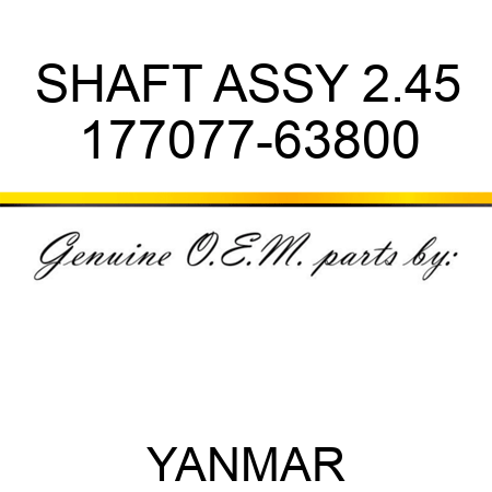 SHAFT ASSY, 2.45 177077-63800