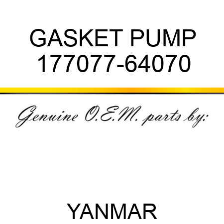 GASKET, PUMP 177077-64070