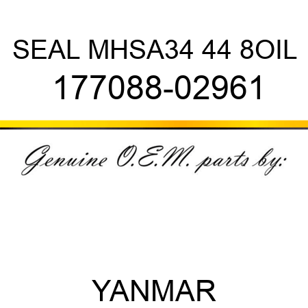 SEAL MHSA34 44 8,OIL 177088-02961