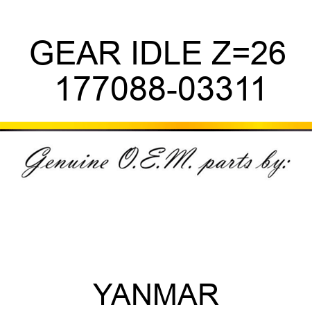 GEAR, IDLE Z=26 177088-03311