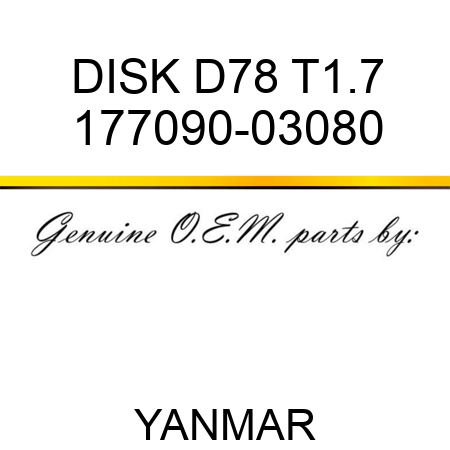 DISK, D78 T1.7 177090-03080