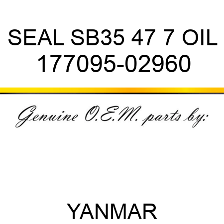 SEAL SB35 47 7, OIL 177095-02960