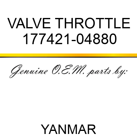 VALVE, THROTTLE 177421-04880