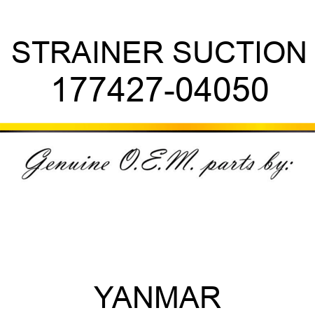 STRAINER, SUCTION 177427-04050