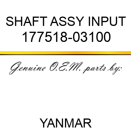 SHAFT ASSY, INPUT 177518-03100
