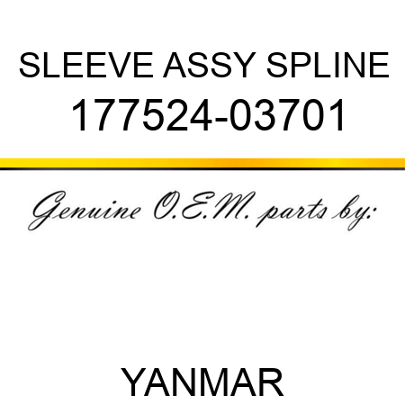SLEEVE ASSY, SPLINE 177524-03701