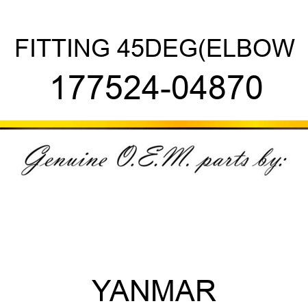 FITTING 45DEG(ELBOW 177524-04870
