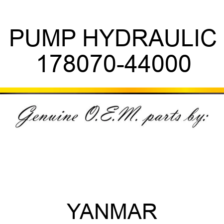 PUMP, HYDRAULIC 178070-44000