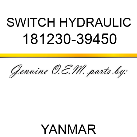 SWITCH, HYDRAULIC 181230-39450