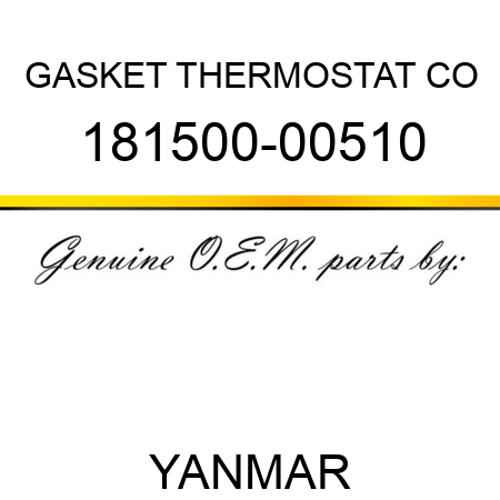 GASKET THERMOSTAT CO 181500-00510