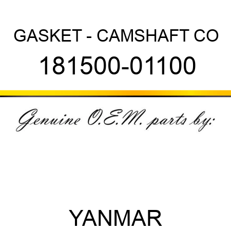 GASKET - CAMSHAFT CO 181500-01100