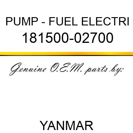 PUMP - FUEL, ELECTRI 181500-02700