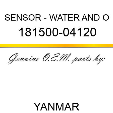 SENSOR - WATER AND O 181500-04120
