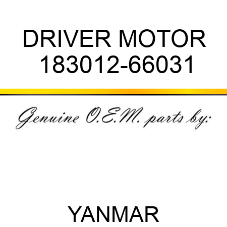 DRIVER, MOTOR 183012-66031