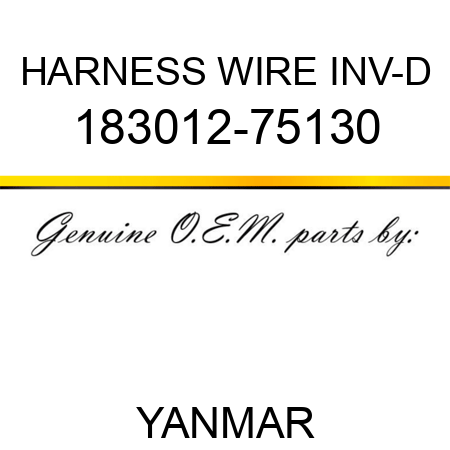 HARNESS, WIRE INV-D 183012-75130