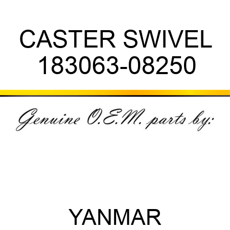 CASTER, SWIVEL 183063-08250