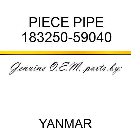 PIECE, PIPE 183250-59040