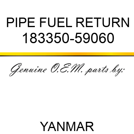 PIPE, FUEL RETURN 183350-59060