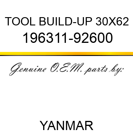 TOOL, BUILD-UP 30X62 196311-92600