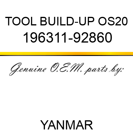 TOOL, BUILD-UP OS20 196311-92860