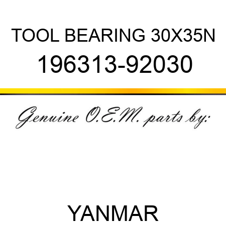 TOOL, BEARING 30X35N 196313-92030