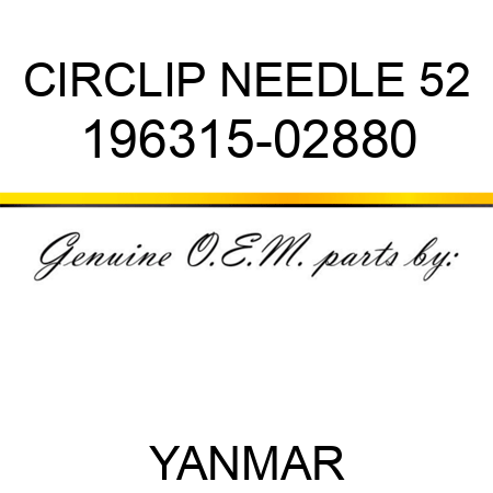 CIRCLIP, NEEDLE 52 196315-02880