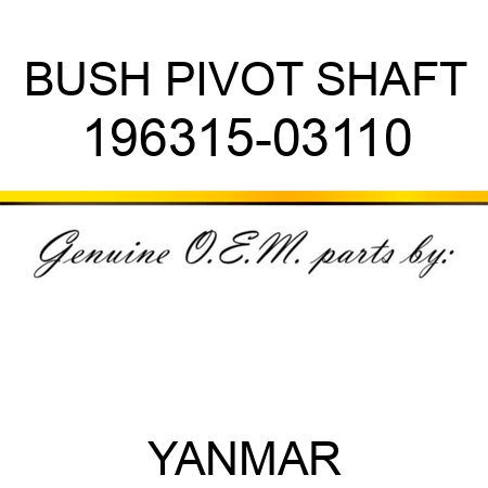 BUSH, PIVOT SHAFT 196315-03110
