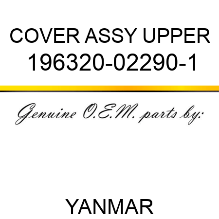 COVER ASSY, UPPER 196320-02290-1