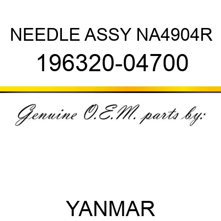 NEEDLE ASSY, NA4904R 196320-04700