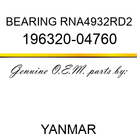 BEARING, RNA4932RD2 196320-04760