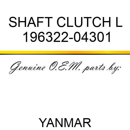 SHAFT, CLUTCH L 196322-04301