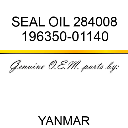 SEAL, OIL 284008 196350-01140