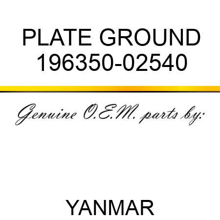 PLATE, GROUND 196350-02540