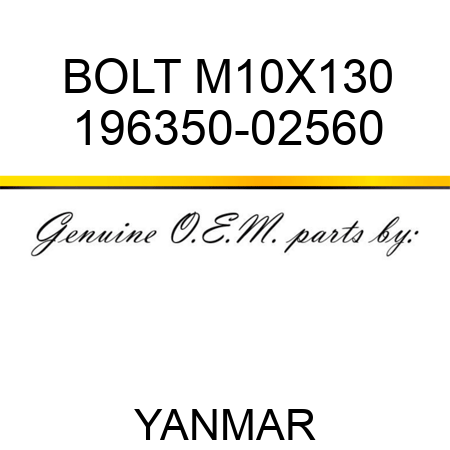 BOLT, M10X130 196350-02560