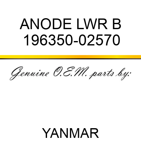 ANODE, LWR B 196350-02570