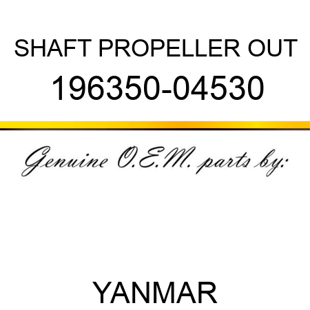 SHAFT, PROPELLER OUT 196350-04530