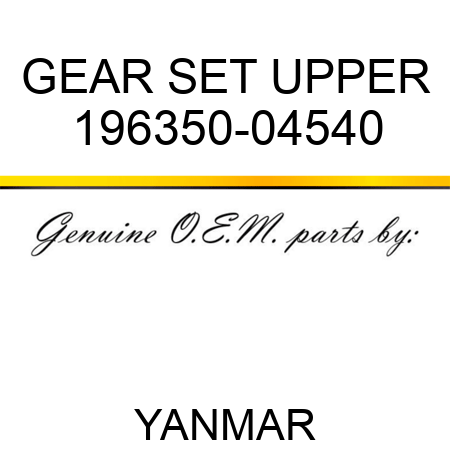 GEAR SET, UPPER 196350-04540