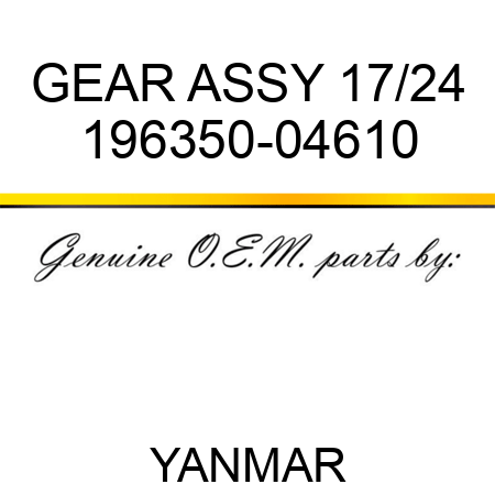 GEAR ASSY, 17/24 196350-04610