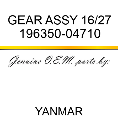 GEAR ASSY, 16/27 196350-04710