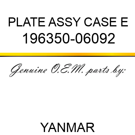 PLATE ASSY, CASE E 196350-06092