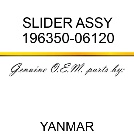 SLIDER ASSY 196350-06120