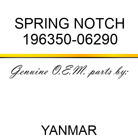 SPRING, NOTCH 196350-06290