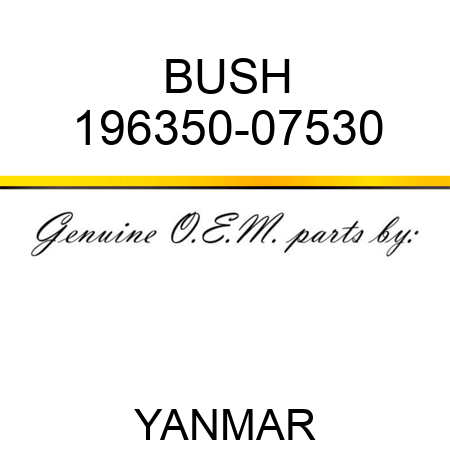 BUSH 196350-07530