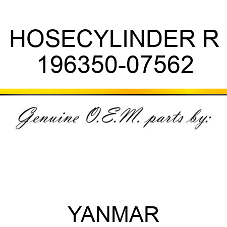 HOSE,CYLINDER R 196350-07562