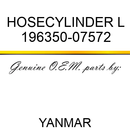 HOSE,CYLINDER L 196350-07572