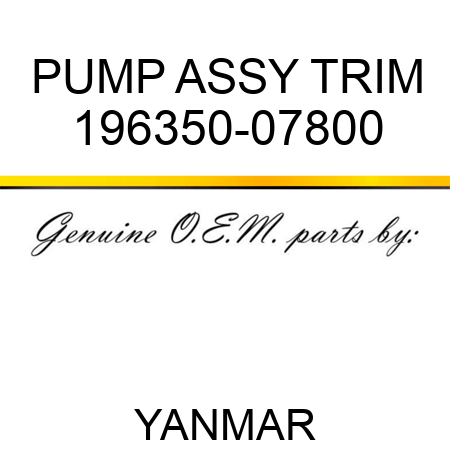 PUMP ASSY, TRIM 196350-07800