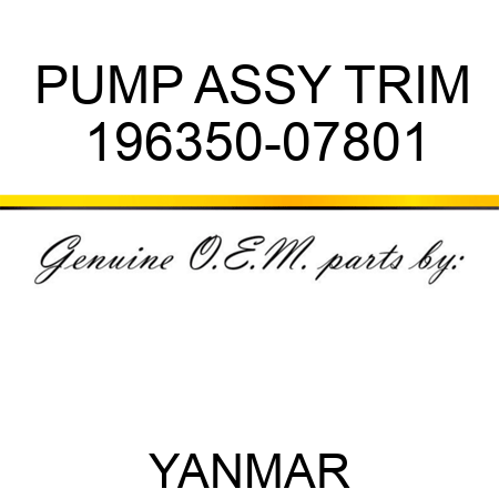 PUMP ASSY, TRIM 196350-07801