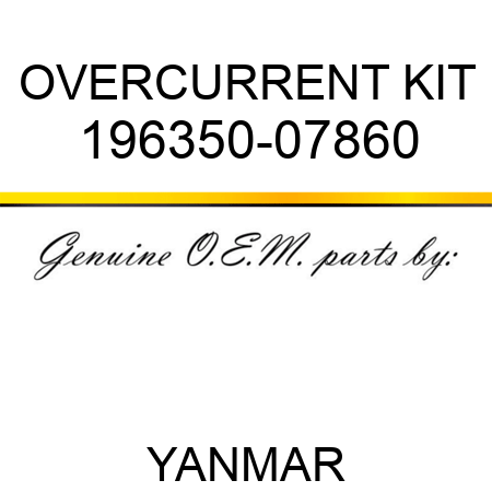OVERCURRENT KIT 196350-07860