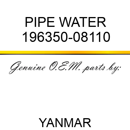 PIPE, WATER 196350-08110